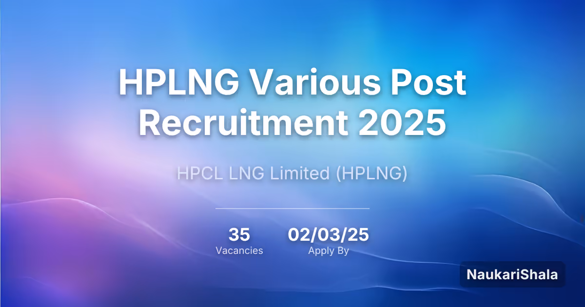HPLNG Various Post Recruitment 2025 – HPCL LNG Limited$ (HPLNG)