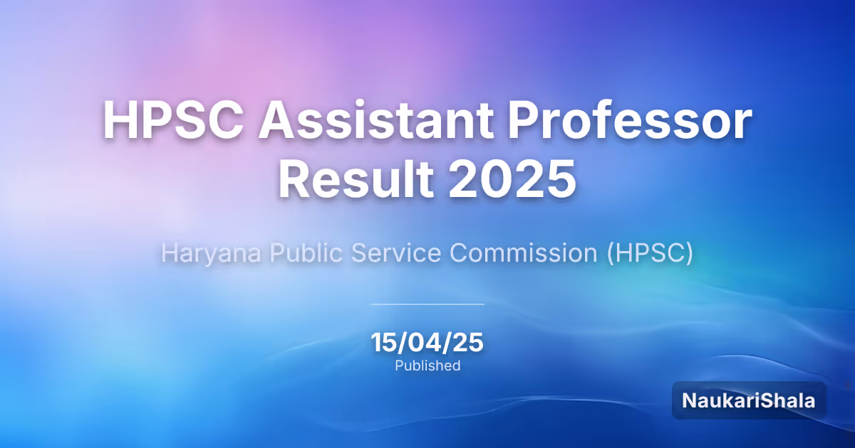 HPSC Assistant Professor Result 2025 – Haryana Public Service Commission (HPSC)