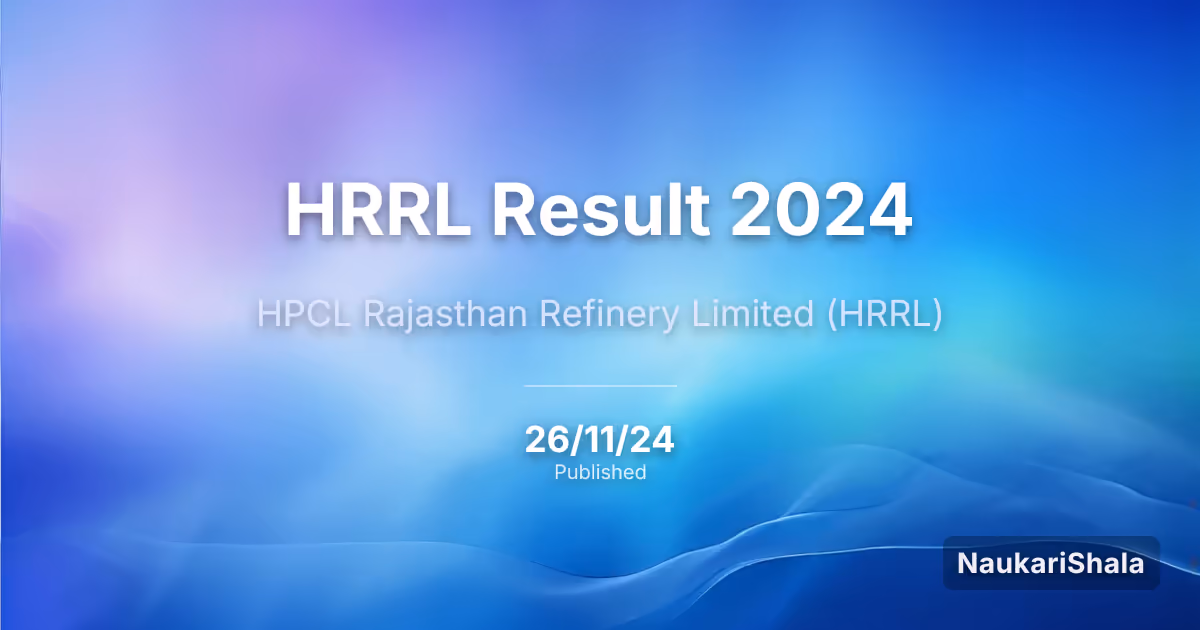 HRRL Result 2024 – HPCL Rajasthan Refinery Limited (HRRL)