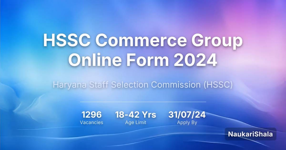 HSSC Commerce Group Online Form 2024 – Haryana Staff Selection Commission$ (HSSC)