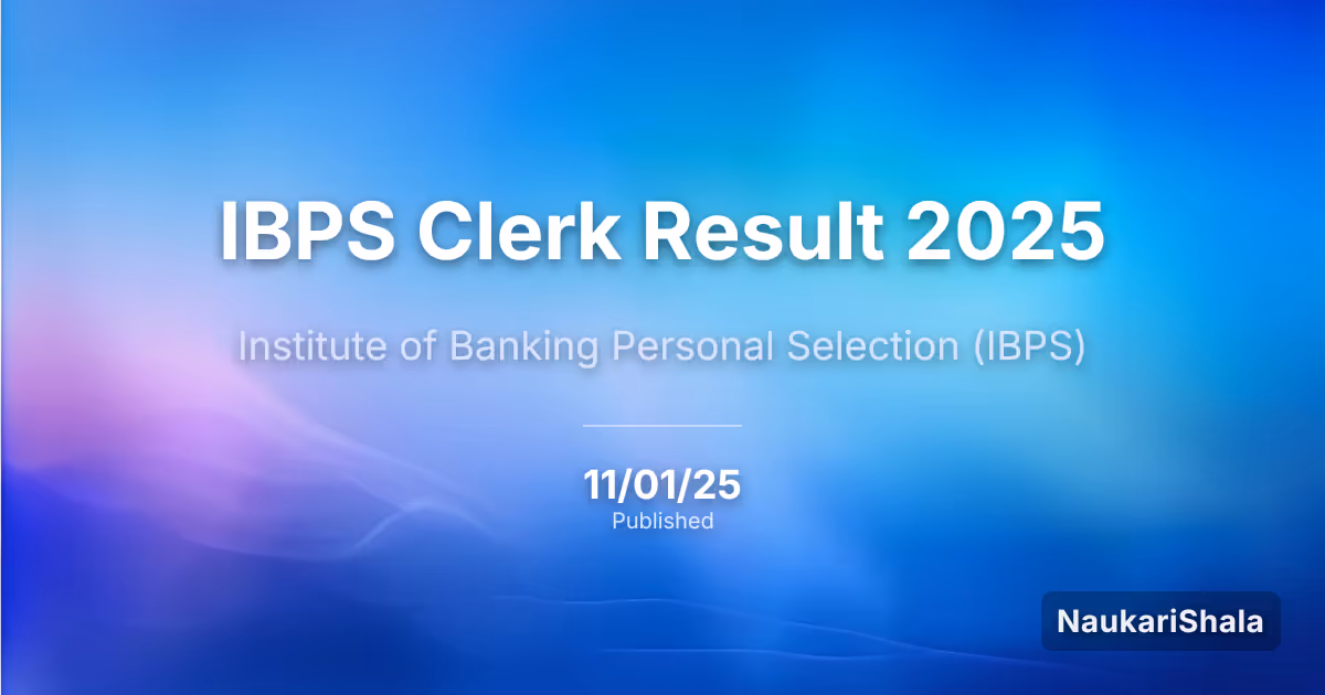 IBPS क्लर्क रिजल्ट 2025 – भारतीय बैंकिंग और कार्मिक चयन संस्थान (IBPS)