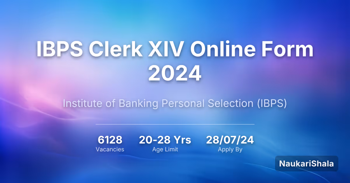 IBPS क्लर्क XIV ऑनलाइन फॉर्म 2024 – भारतीय बैंकिंग और कार्मिक चयन संस्थान$ (IBPS)