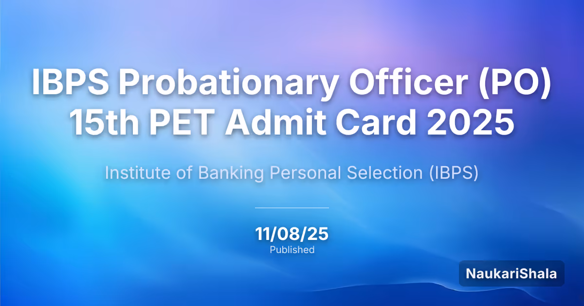 IBPS Probationary Officer (PO) 15th Pre Exam Admit Card 2025 – Institute of Banking and Personnel Selection (IBPS)