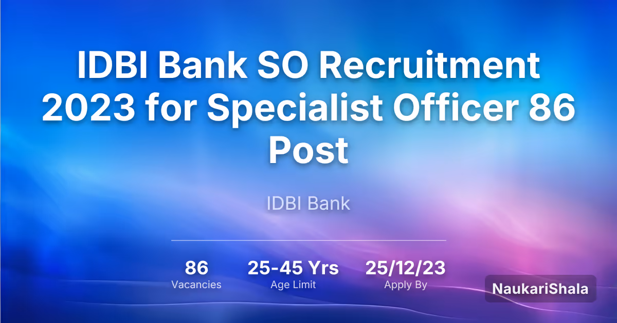 IDBI Bank SO Recruitment 2023 for Specialist Officer 86 Post – IDBI Bank$