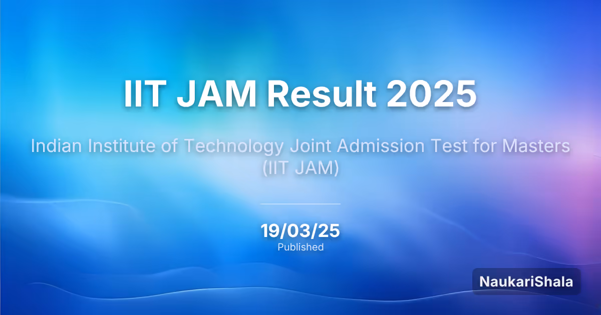 IIT JAM Result 2025 – Indian Institute of Technology (IIT)