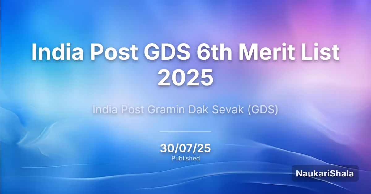 India Post GDS 6th Merit List 2025 – Indian Post Office (IPO)