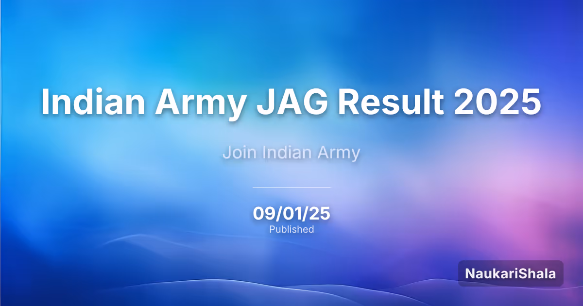 Indian Army JAG Result 2025 – Indian Army (IA)