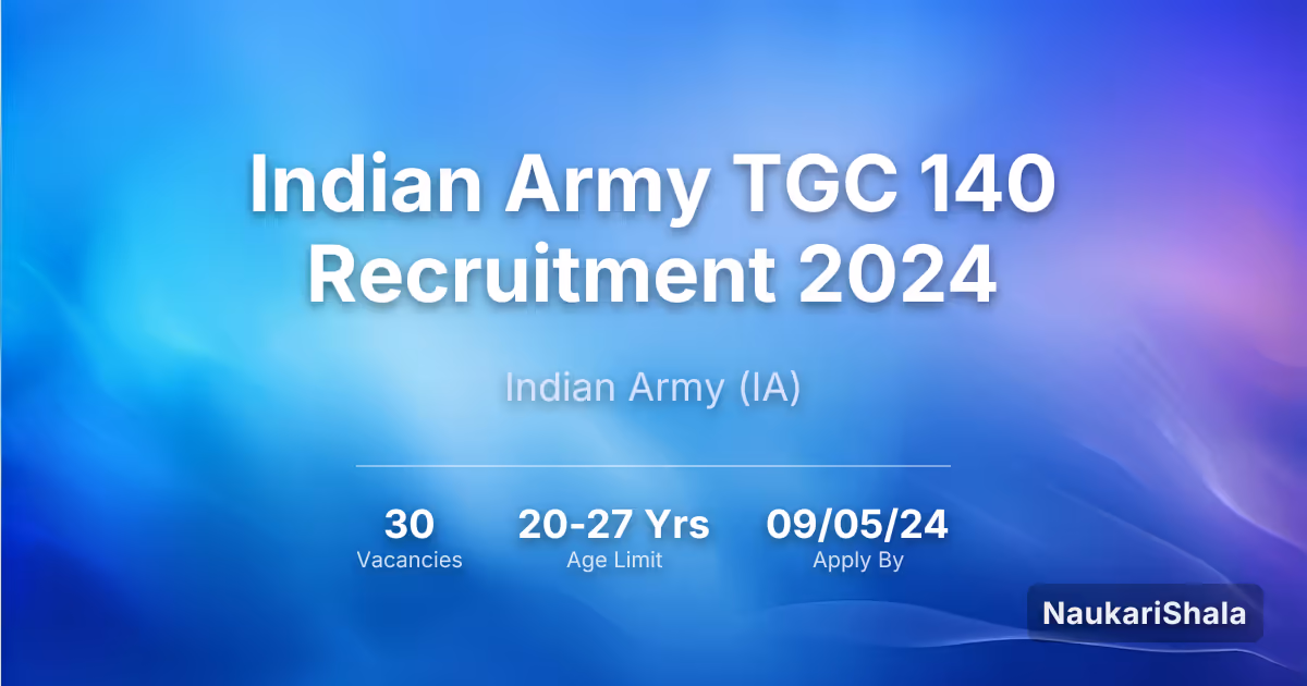 Indian Army TGC 140 Recruitment 2024 – Indian Army$ (IA)