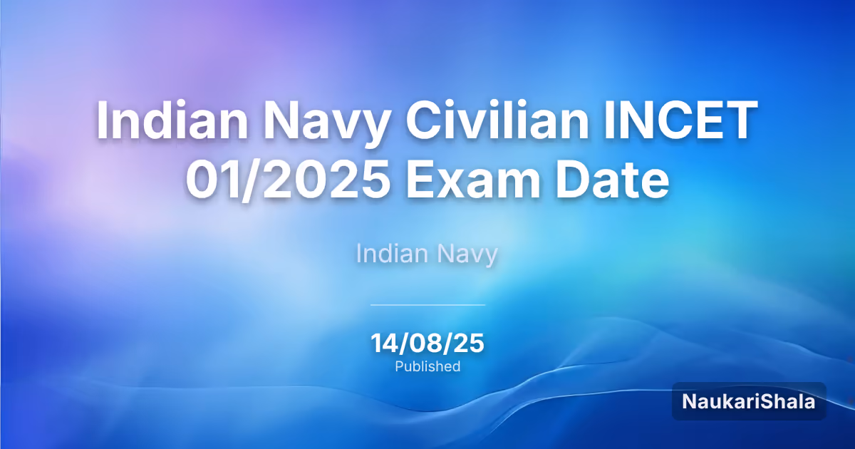 Indian Navy Civilian INCET 01/2025 Exam Date – Indian Navy (IN)
