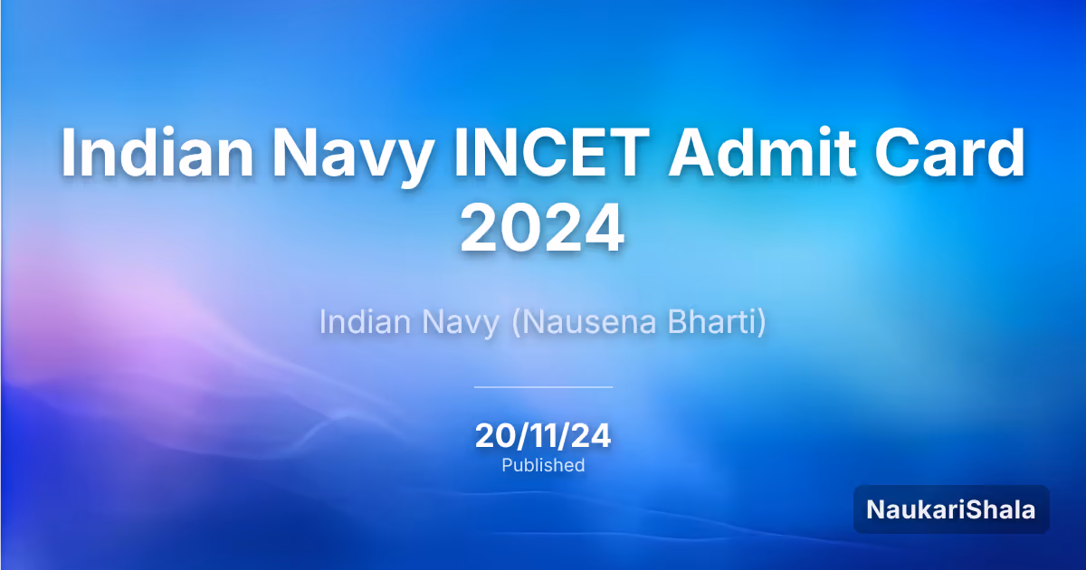 Indian Navy INCET Admit Card 2024 – Indian Navy (IN)