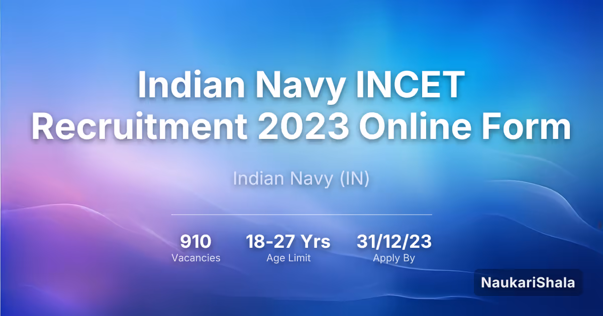 Indian Navy INCET Recruitment 2023 Online Form – Indian Navy$ (IN)
