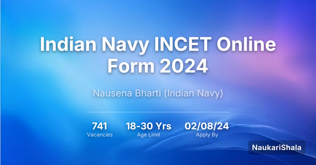 Indian Navy INCET Online Form 2024 – Indian Navy$ (IN)