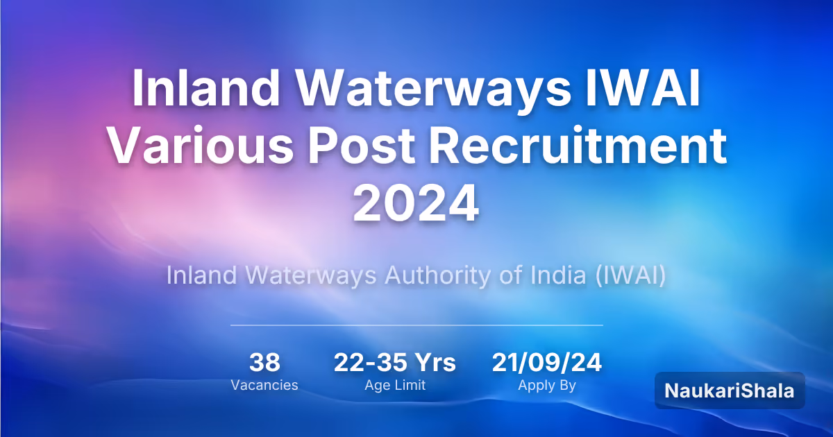 Inland Waterways IWAI Various Post Recruitment 2024 – Inland Waterways Authority of India$ (IWAI)