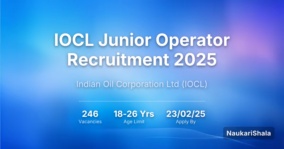 IOCL Junior Operator Recruitment 2025 – Indian Oil Corporation Limited$ (IOCL)