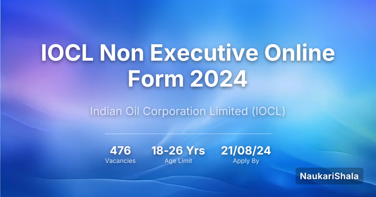 IOCL Non Executive Online Form 2024 – Indian Oil Corporation Limited$ (IOCL)