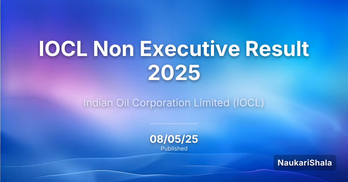 IOCL Non Executive Result 2025 – Indian Oil Corporation Limited (IOCL)