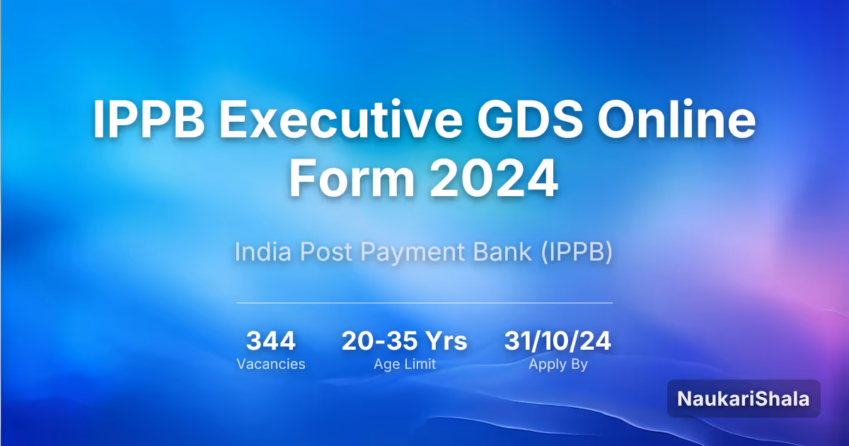 IPPB Executive GDS Online Form 2024 – India Post Payment Bank$ (IPPB)