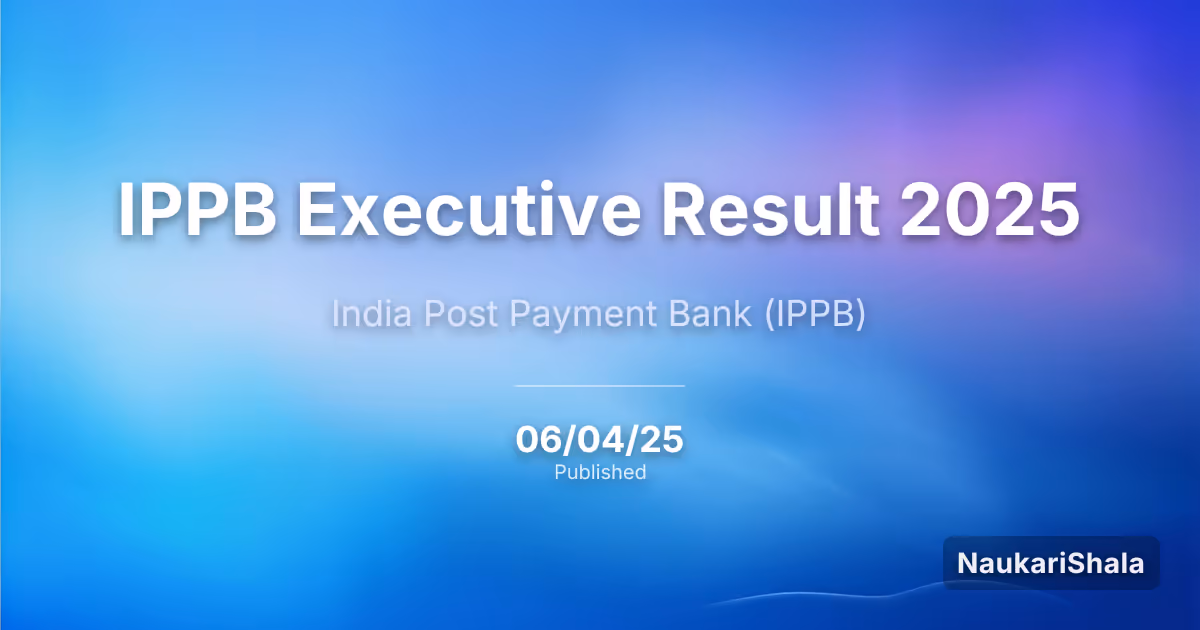IPPB Executive Result 2025 – India Post Payment Bank (IPPB)