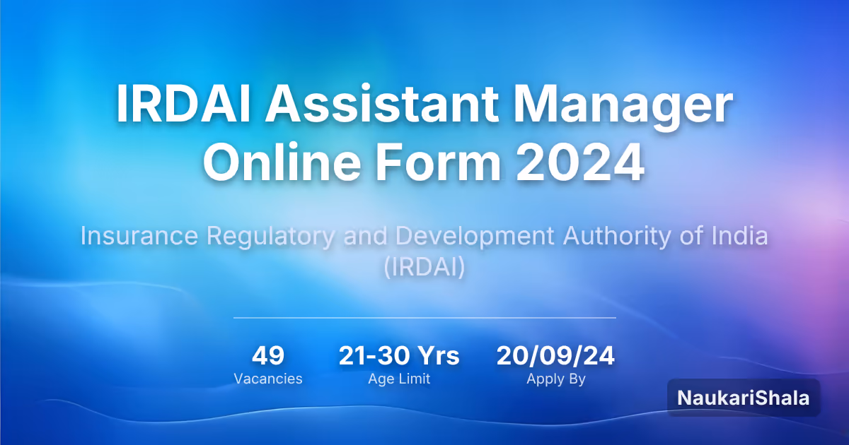 IRDAI Assistant Manager Online Form 2024 – Insurance Regulatory and Development Authority of India$ (IRDAI)