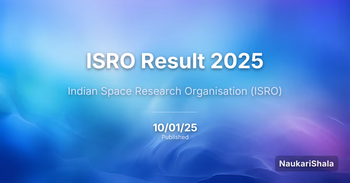 ISRO Result 2025 – Indian Space Research Organization (ISRO)