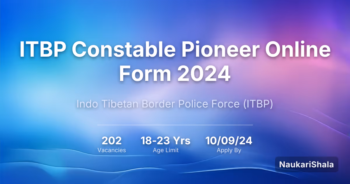 ITBP Constable Pioneer Online Form 2024 – Indo Tibetan Border Police$ (ITBP)