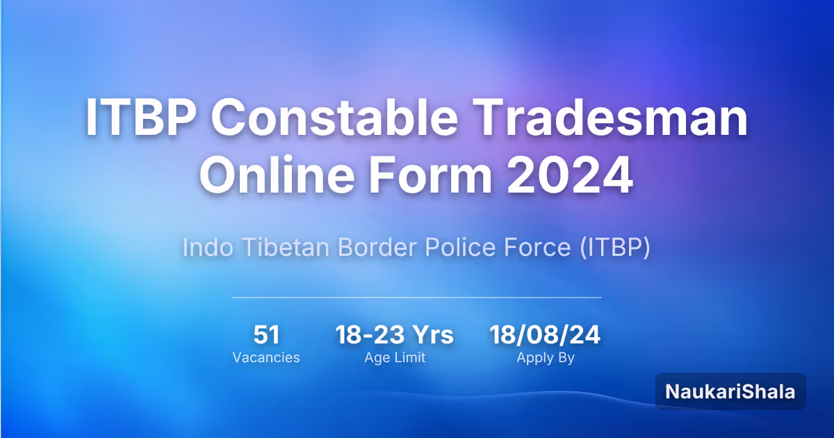 ITBP Constable Tradesman Online Form 2024 – Indo Tibetan Border Police$ (ITBP)