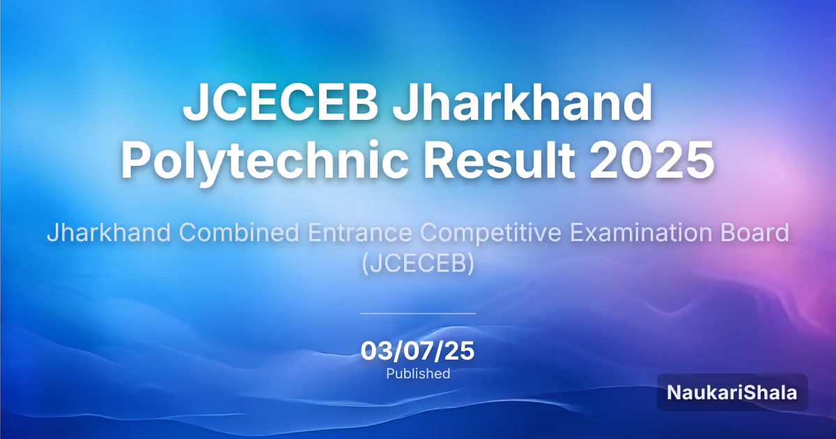 JCECEB Jharkhand Polytechnic Result 2025 – Jharkhand Combined Entrance Competitive Examination Board (JCECEB)