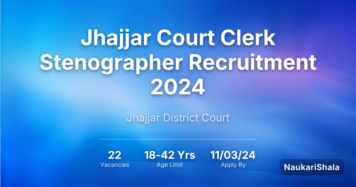 Jhajjar Court Clerk Stenographer Recruitment 2024 – Jhajjar District Court$