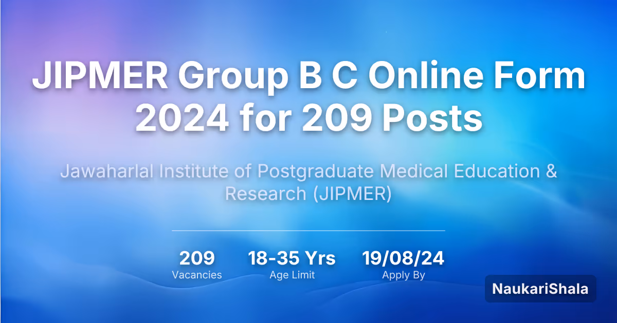 JIPMER Group B C Online Form 2024 for 209 Posts – Jawaharlal Institute of Postgraduate Medical Education & Research$ (JIPMER)