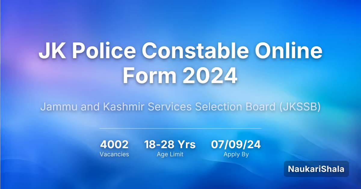 JK Police Constable Online Form 2024 – Jammu and Kashmir Services Selection Board$ (JKSSB)