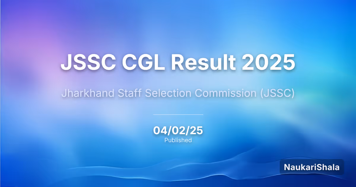 JSSC CGL Result 2025 – Jharkhand Staff Selection Commission (JSSC)