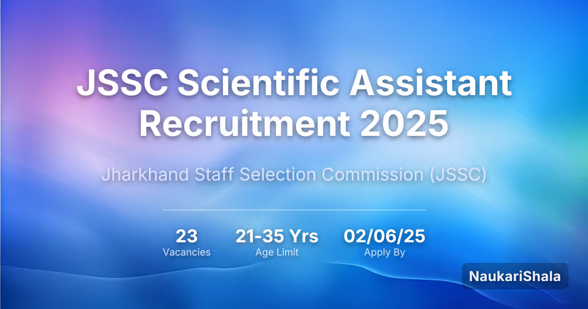 JSSC Scientific Assistant Recruitment 2025 – Jharkhand Staff Selection Commission$ (JSSC)