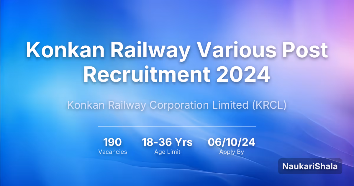 Konkan Railway Various Post Recruitment 2024 – Konkan Railway Corporation Limited$ (KRCL)