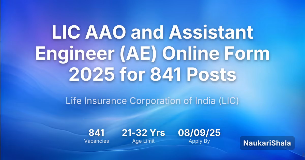 LIC AAO and Assistant Engineer AE Online Form 2025 for 841 Posts – Life Insurance Corporation of India$ (LIC)