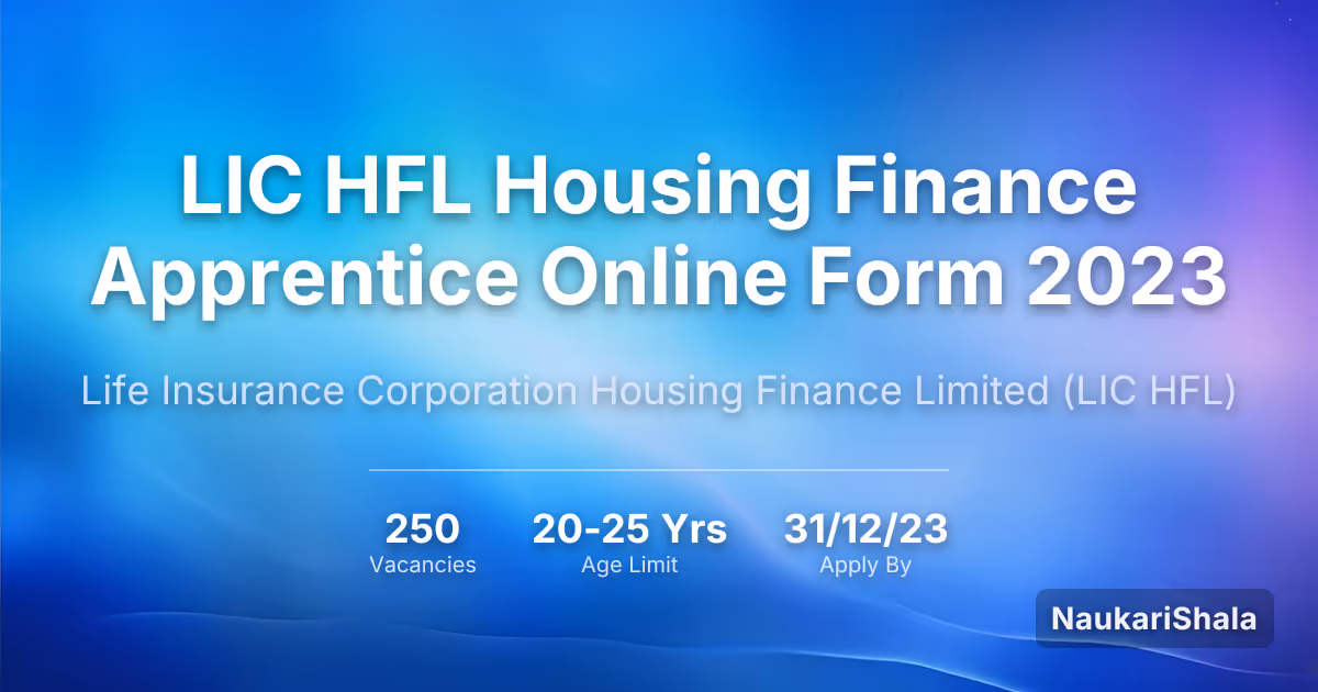 LIC HFL Housing Finance Apprentice Online Form 2023 – Life Insurance Corporation Housing Finance Limited$ (LIC HFL)