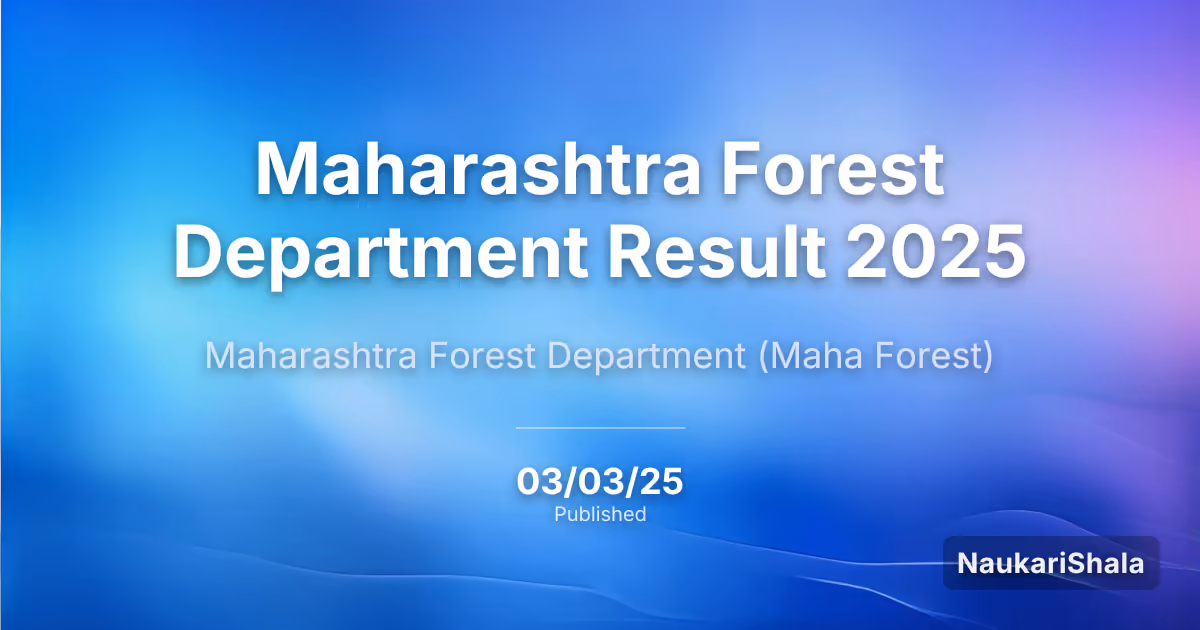Maharashtra Forest Department Result 2025 – Maharashtra Forest Department (Maha Forest)