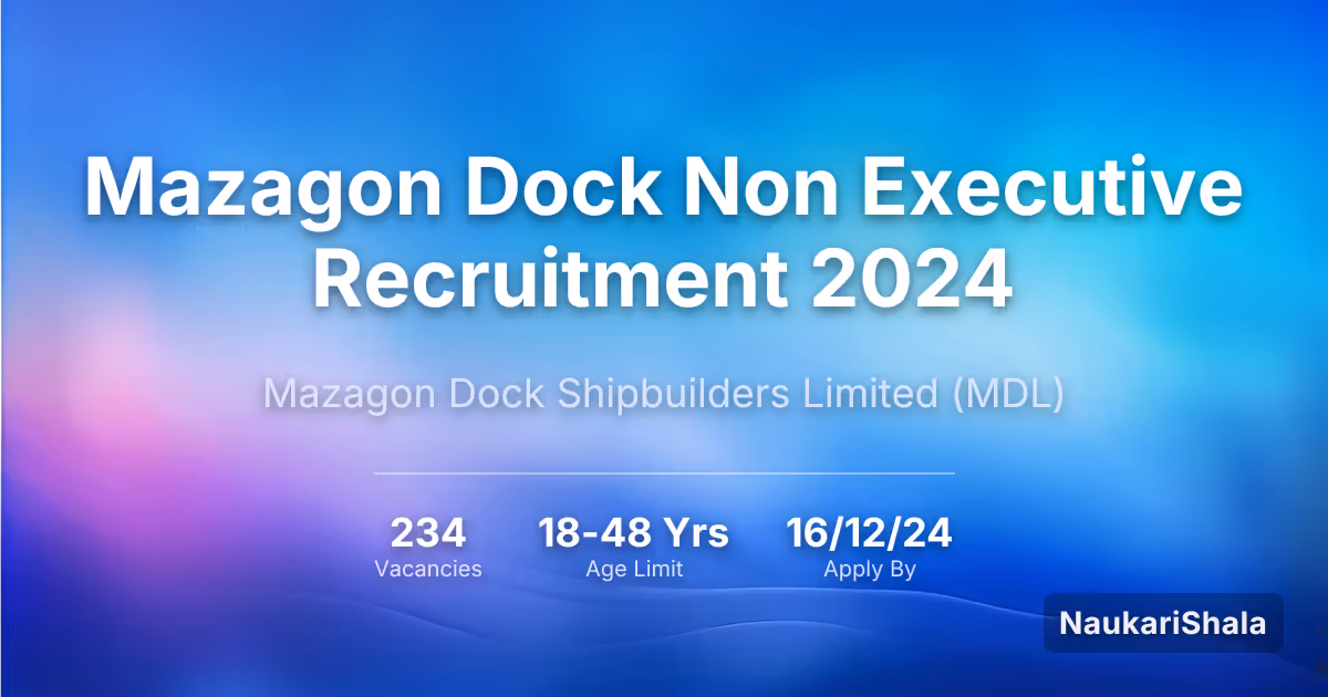 Mazagon Dock Non Executive Recruitment 2024 – Mazagon Dock Shipbuilders Limited$ (MDL)