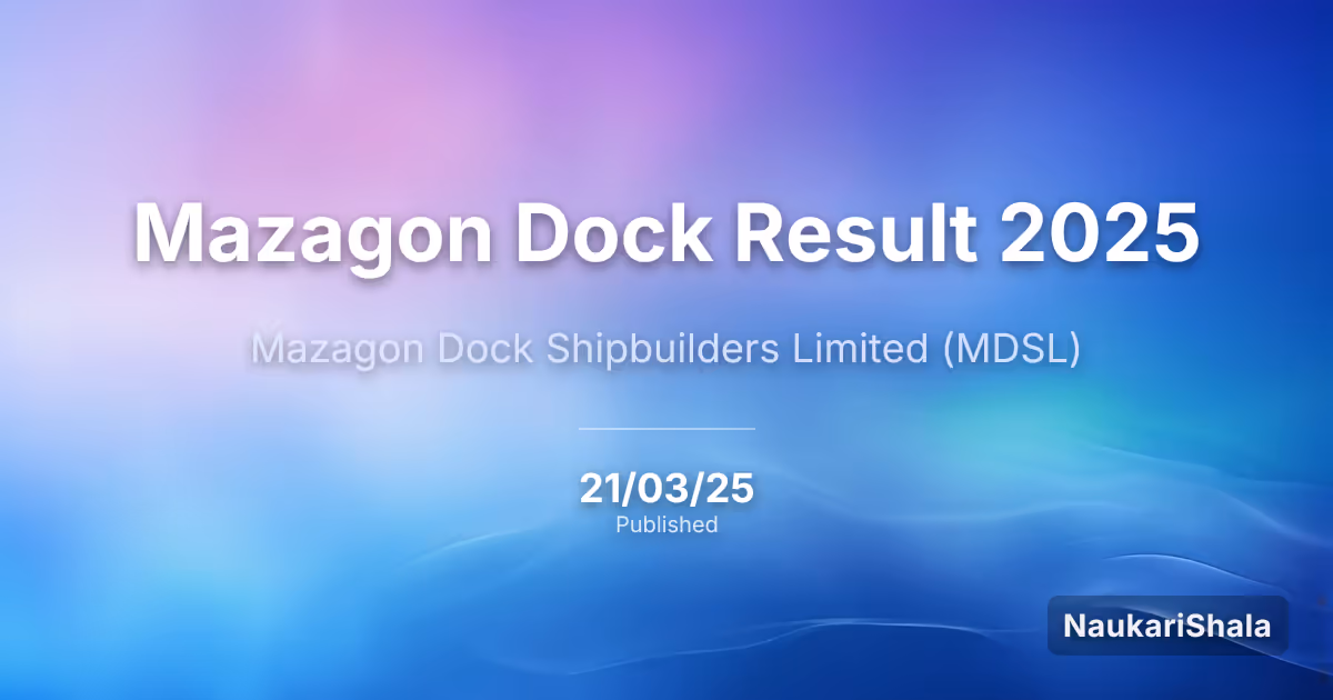 Mazagon Dock Result 2025 – Mazagon Dock Shipbuilders Limited (MDL)