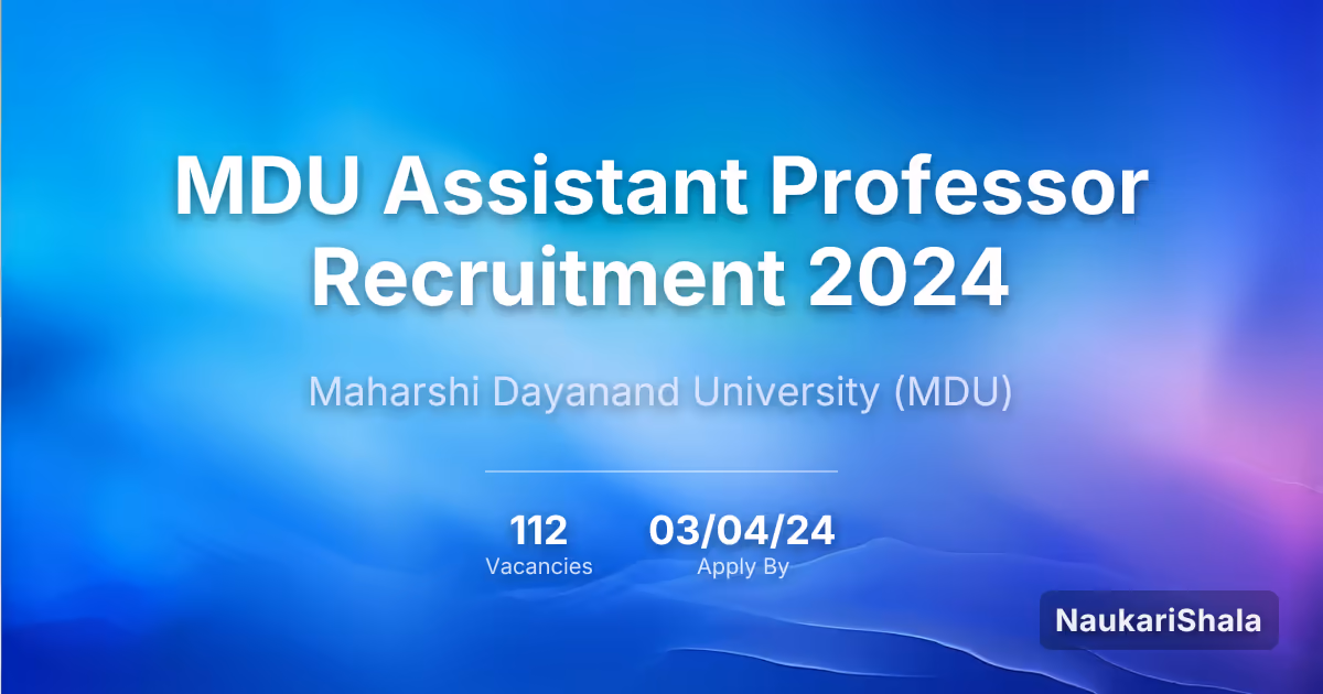 MDU Assistant Professor Recruitment 2024 – Maharshi Dayanand University$ (MDU)