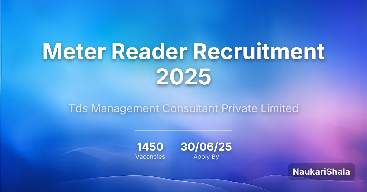 Meter Reader Recruitment 2025 – Tds Management Consultant Private Limited$