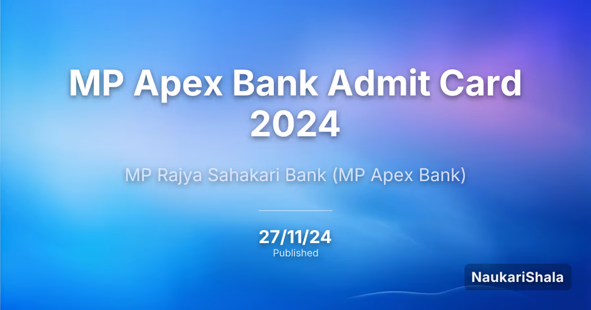 MP Apex Bank Admit Card 2024 – MP Rajya Sahakari Bank (Apex Bank)