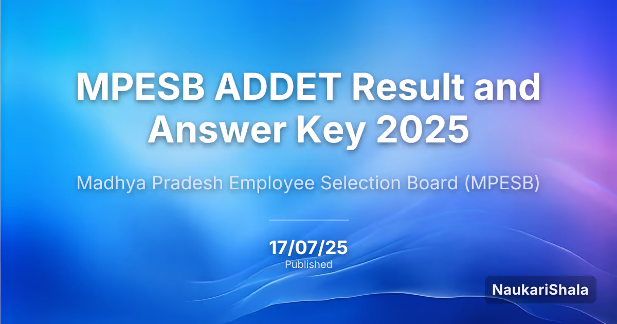 MPESB ADDET परिणाम और उत्तर कुंजी 2025 – मध्य प्रदेश कर्मचारी चयन बोर्ड (MPESB)