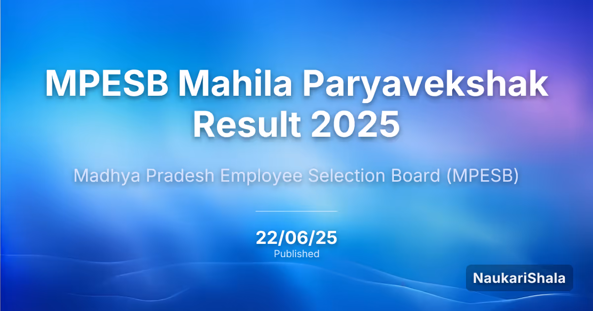 MPESB महिला पर्यवेक्षक परिणाम 2025 – मध्य प्रदेश कर्मचारी चयन बोर्ड (MPESB)