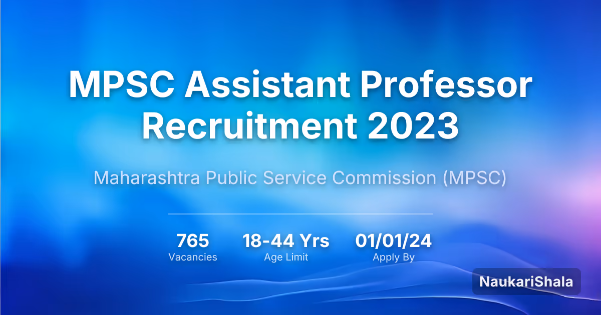 MPSC Assistant Professor Recruitment 2023 – Maharashtra Public Service Commission$ (MPSC)