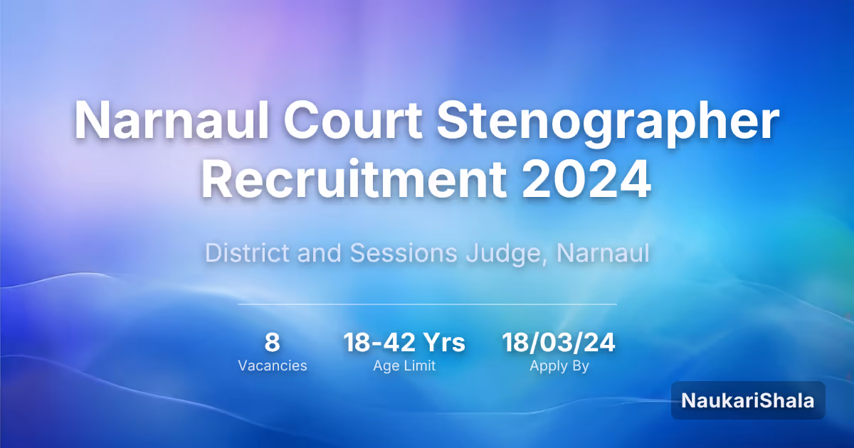 Narnaul Court Stenographer Recruitment 2024 – District and Sessions Judge, Narnaul$