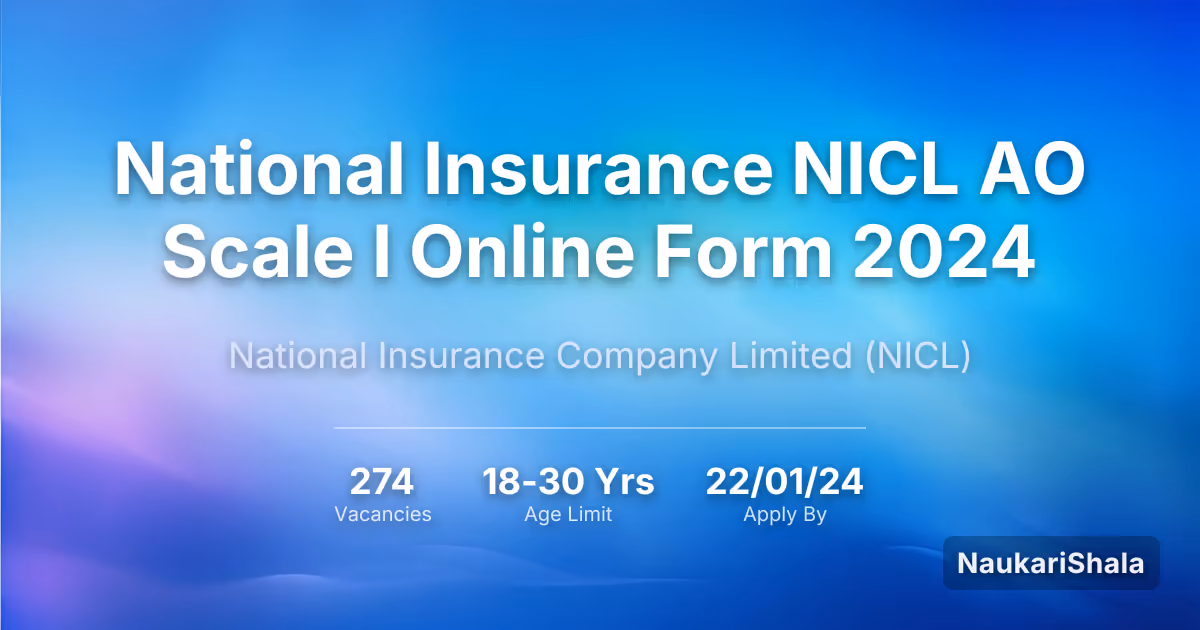 National Insurance NICL AO Scale I Online Form 2024 – National Insurance Company Limited$ (NICL)