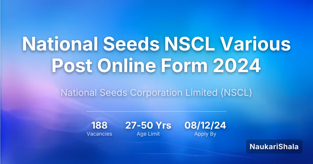 National Seeds NSCL Various Post Online Form 2024 – National Seeds Corporation Limited$ (NSCL)