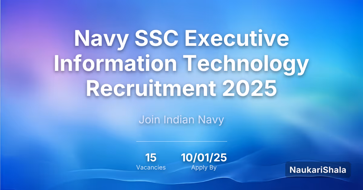Navy SSC Executive Information Technology Recruitment 2025 – Indian Navy$ (IN)