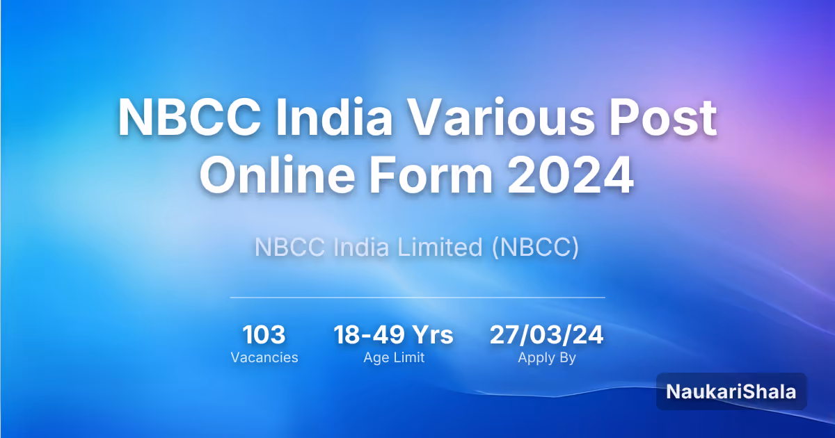 NBCC India Various Post Online Form 2024 – NBCC India Limited$ (NBCC)