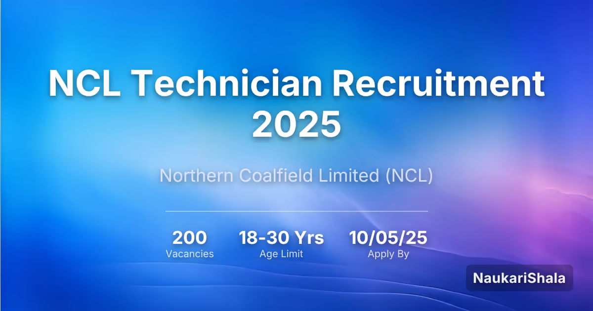 NCL Technician Recruitment 2025 – Northern Coalfield Limited$ (NCL)